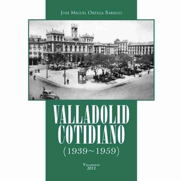 Valladolid Cotidiano (1939-1959)