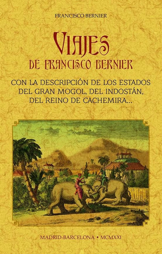 Viajes De Francisco Bernier Con La Descripcion De Los Estad