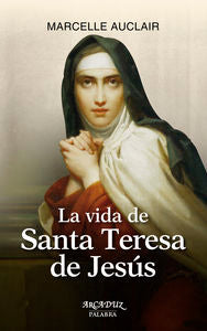 La Vida De Santa Teresa De Jesús