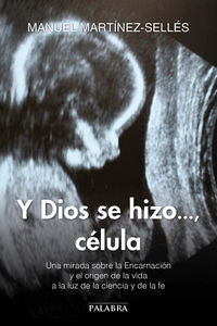 Y Dios Se Hizo..., Célula