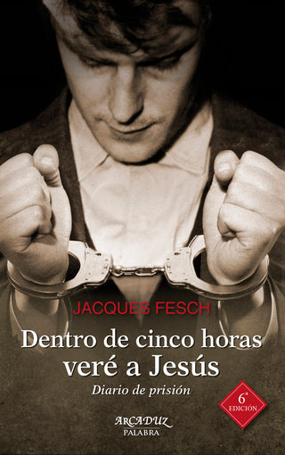 Dentro De Cinco Horas Veré A Jesús