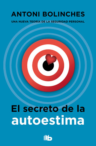 Portada El Secreto De La Autoestima de Antoni Bolinches — Edición B De Bolsillo España ISBN 9788490708002, importada a Colombia