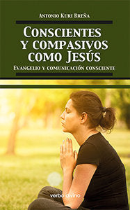 Conscientes Y Compasivos Como Jesús