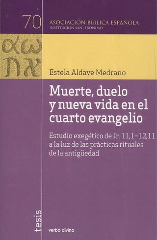 Muerte, Duelo Y Nueva Vida En El Cuarto Evangelio
