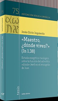 "Maestro, ¿Dónde Vives?" (Jn 1,38)