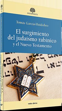 El Surgimiento Del Judaísmo Rabínico Y El Nuevo Testamento