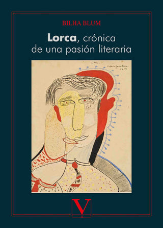 Lorca, Crónica De Una Pasión Literaria