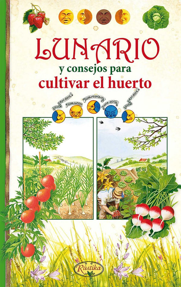 Lunario Y Consejos Para Cultivar El Huerto