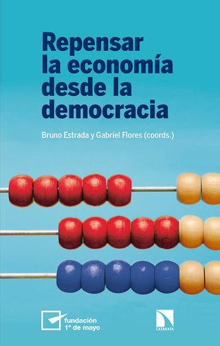Repensar La Economía Desde La Democracia