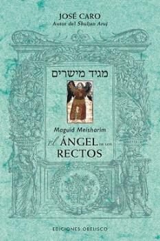 Maguid Meisharim. El Ángel De Los Rectos