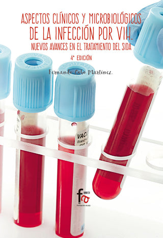 Aspectos Clinicos Y Microbiologiacos De La Infeccion Por Vih. Nuevos Avances En El Tratamiento Sida-
