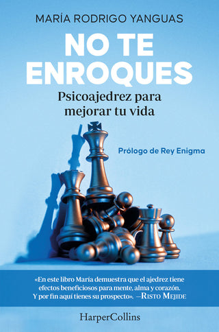 No Te Enroques. Psicoajedrez Para Mejorar Tu Vida
