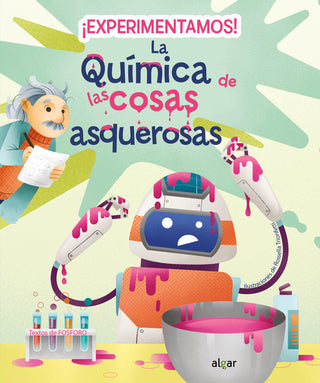 Experimentamos La Quimica De Las Cosas Asquerosas