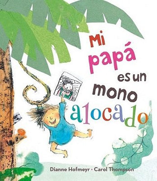 Mi Papá Es Un Mono Alocado