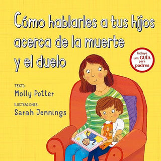 Cómo Hablarles A Tus Hijos Acerca De La Muerte Y El Duelo