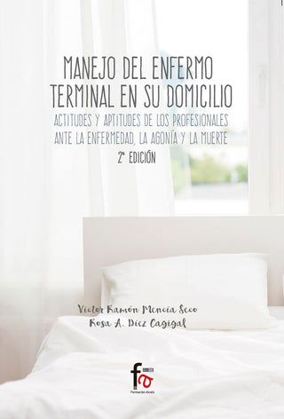 Maenjo Del Enfermo Terminal En Su Domicilio. Actitudes Y Aptitudes De Los Profesionales Ante La Enfe
