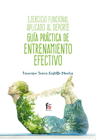 Ejercicio Funcional Aplicado Al Deporte. Guia Practica De Entrenamiento Efectivo