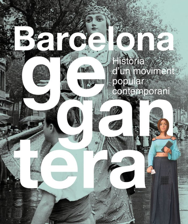 Barcelona Gegantera Historia Dun Moviment Popular Contempor