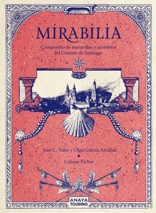 Mirabilia. Compendio De Maravillas Y Asombros Del Camino De Santiago
