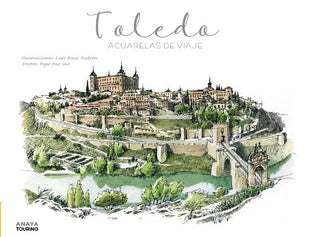 Toledo. Acuarelas De Viaje