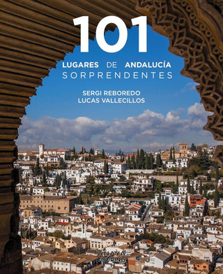 101 Lugares De Andalucia Sorprendentes