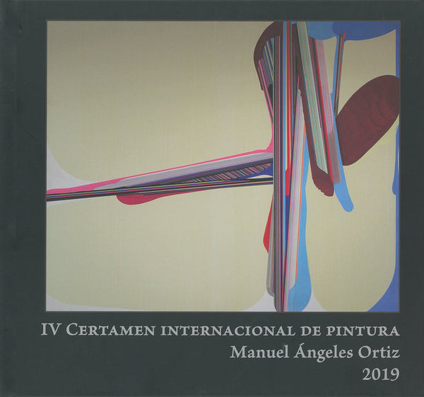 Iv Certamen Internacional De Pintura Manuel Ángeles Ortiz 2019