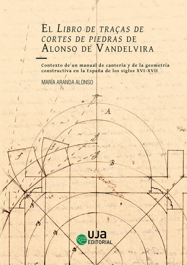 El Libro De Traças De Cortes De Piedras De Alonso De Vandelv