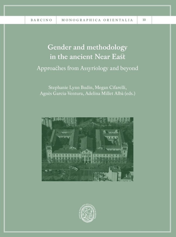 Gender And Methodology In The Ancient Near East: Approaches From Assyriology And Beyond