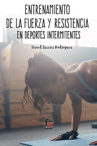 Entrenamiento De La Fuerza Y La Resistencia En Deportes Intermitentes