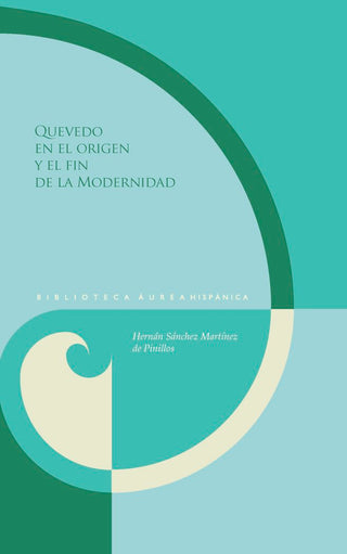 Quevedo Y En El Origen Y El Fin De La Modernidad