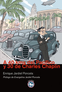 A 40 Kms Del Pacífico Y 30 De Charles Chaplin