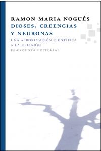 Dioses, Creencias Y Neuronas