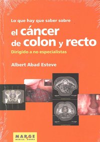 Lo Que Hay Que Saber Sobre El Cáncer De Colon Y Recto