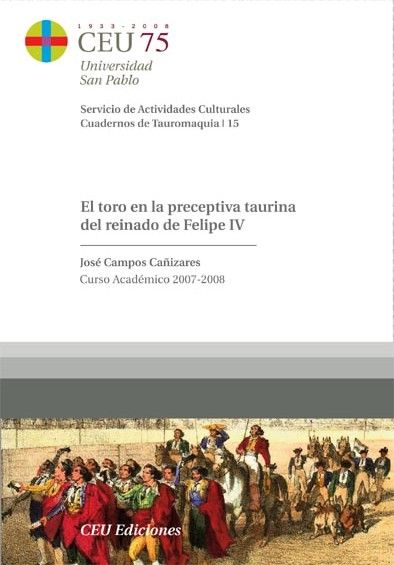 El Toro En La Preceptiva Taurina Del Reinado De Felipe Iv