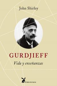 Gurdjieff, Vida Y Enseñanzas