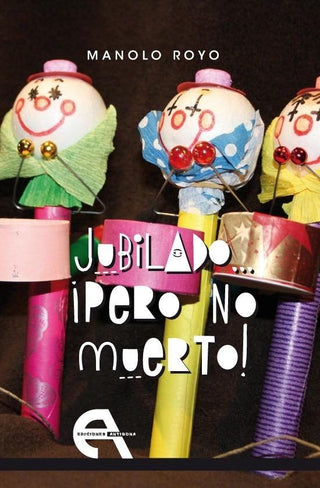 Jubilado... ¡Pero No Muerto!