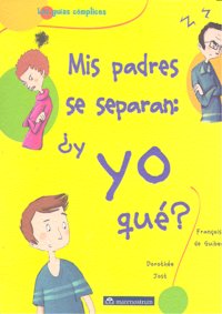 Mis Padres Se Separan, ¿Y Yo Qué?