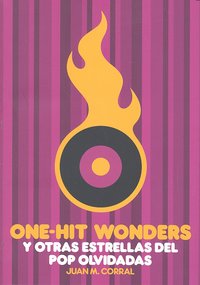 One-Hit.Wonders, Y Otras Estrellas Del Pop Olvidadas