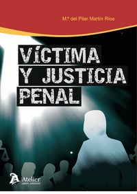 Víctima Y Justicia Penal.