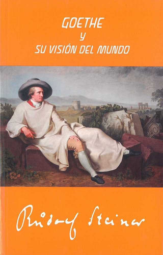 Goethe Y Su Visión Del Mundo