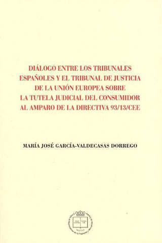 Diálogo Entre Los Tribunales Españoles Y El Tribunal De Justicia De La Unión Europea Sobre La Tutela