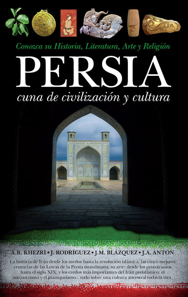 Persia, Cuna De Civilización Y Cultura