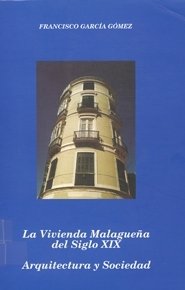 Vivienda Malagueña Del Siglo Xix, Arquitectura Y Sociedad, La