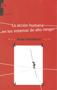 La Accion Humana En Los Sistemas De Alto Riesgo