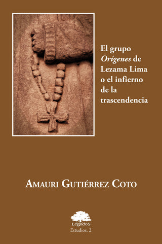 El Grupo Orígenes De Lezama Lima O El Infierno De La Trascen