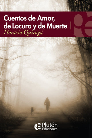 Cuentos De Amor, Locura Y Muerte
