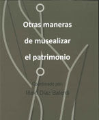 Otras Maneras De Musealizar El Patrimonio