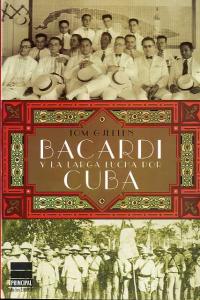 Bacardí Y La Larga Lucha Por Cuba