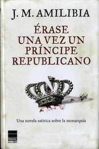 Érase Una Vez Un Príncipe Republicano