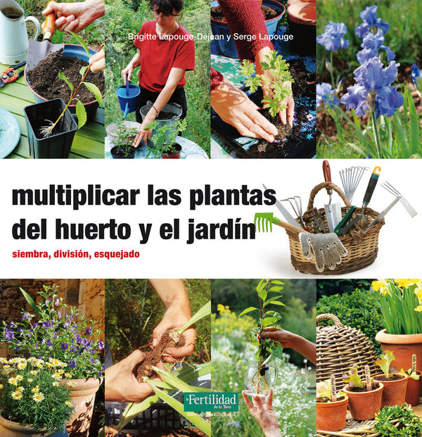 Multiplicar Las Plantas Del Huerto Y El Jardín